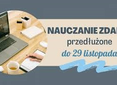 Nauczanie zdalne od 9 do 29 XI