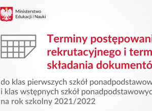 Terminy postępowania rekrutacyjnego na rok szkolny 2021/2022