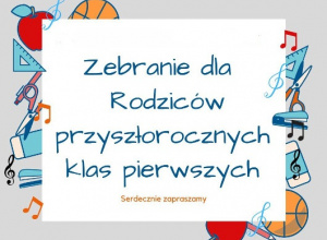 Zebranie rodziców przyszłych klas I